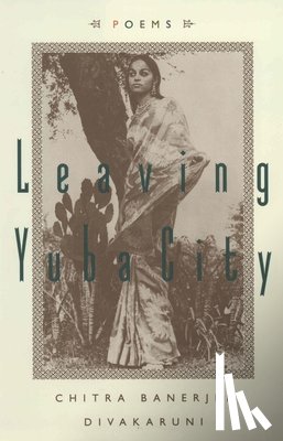 Divakaruni, Chitra Banerjee - Leaving Yuba City