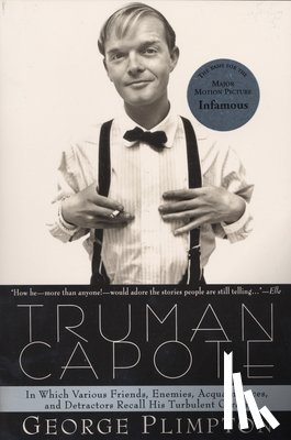 Plimpton, George - Truman Capote: In Which Various Friends, Enemies, Acquaintences and Detractors Recall His Turbulent Career