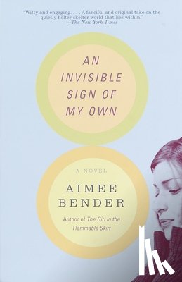 Bender, Aimee - An Invisible Sign of My Own