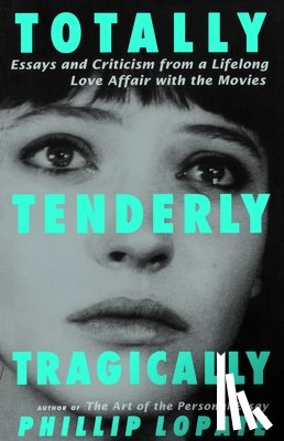 Lopate, Phillip - Lopate, P: Totally, Tenderly, Tragically