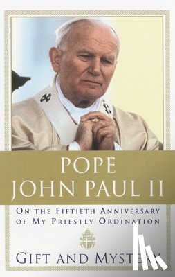 Pope John Paul II - Gift and Mystery