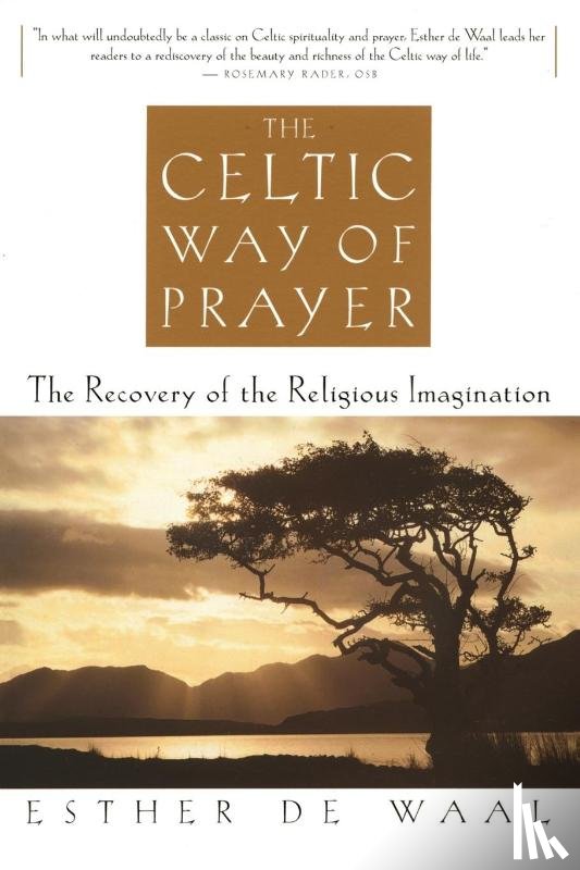Waal, Esther De - Celtic Way of Prayer