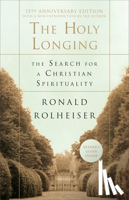 Rolheiser, Ronald - The Holy Longing: The Search for a Christian Spirituality
