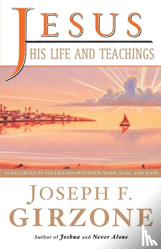 Girzone, Joseph F. - Jesus, His Life and Teachings