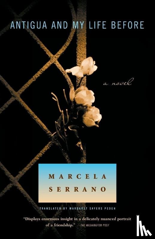 Serrano, Marcela - Antigua and My Life Before