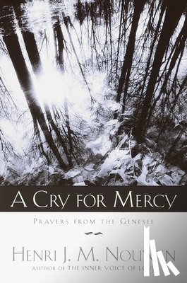 Nouwen, Henri J. M. - A Cry For Mercy