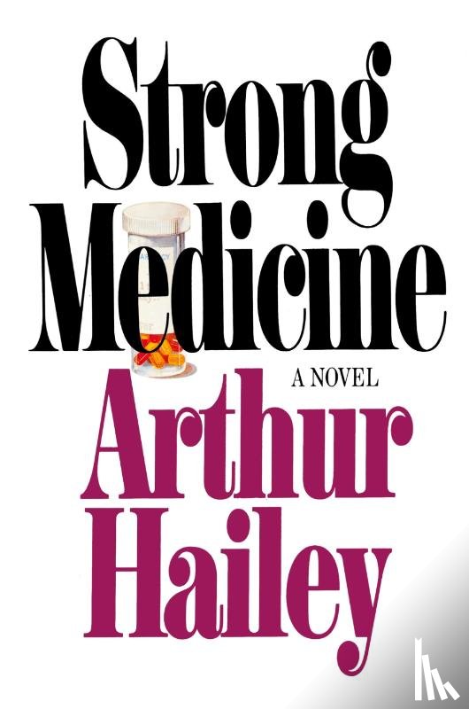 Hailey, Arthur - Strong Medicine