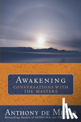 de Mello, Anthony - Awakening: Conversations with the Masters