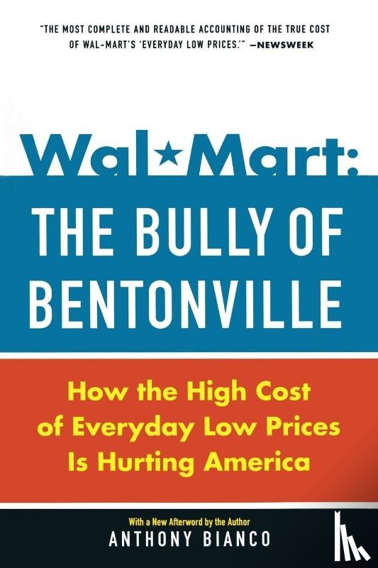Bianco, Anthony - Wal-Mart: The Bully of Bentonville