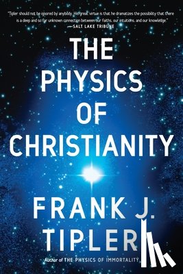 Tipler, Frank J. - The Physics of Christianity