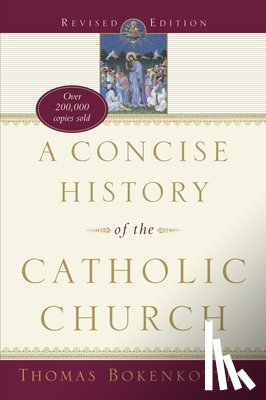 Bokenkotter, Thomas - A Concise History of the Catholic Church (Revised Edition)