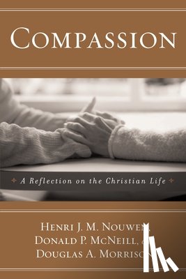 Nouwen, Henri J. M. - Compassion: A Reflection on the Christian Life