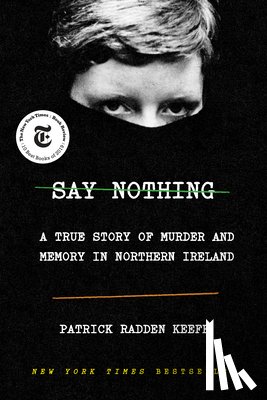 Keefe, Patrick Radden - Say Nothing