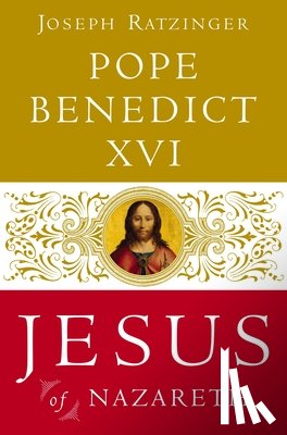 Pope Benedict XVI - Jesus of Nazareth: From the Baptism in the Jordan to the Transfiguration