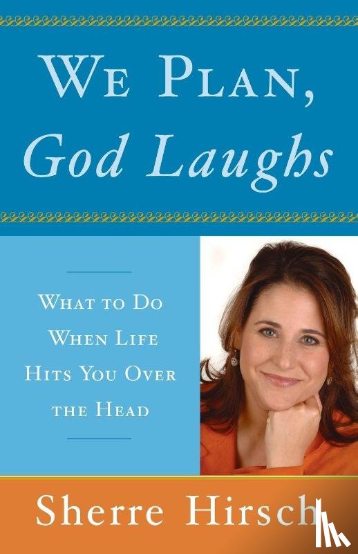 Hirsch, Sherre - We Plan, God Laughs