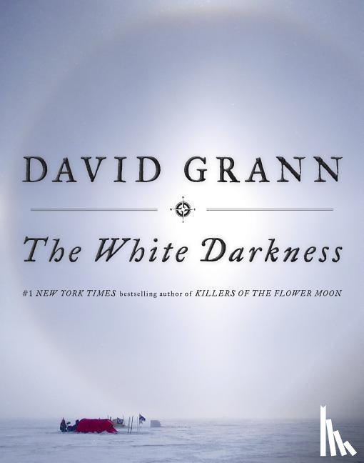 Grann, David - Grann, D: White Darkness