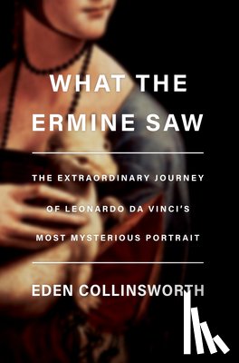 Collinsworth, Eden - What the Ermine Saw