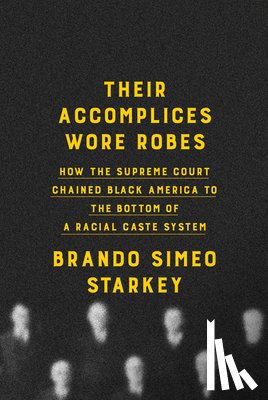 Starkey, Brando Simeo - Their Accomplices Wore Robes