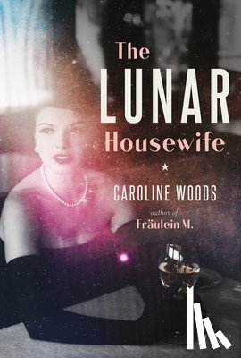 Woods, Caroline - The Lunar Housewife