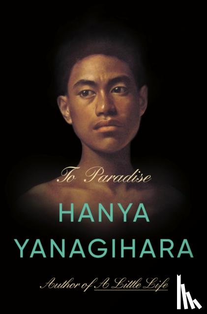 Yanagihara, Hanya - To Paradise
