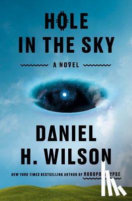 Wilson, Daniel H. - Hole in the Sky
