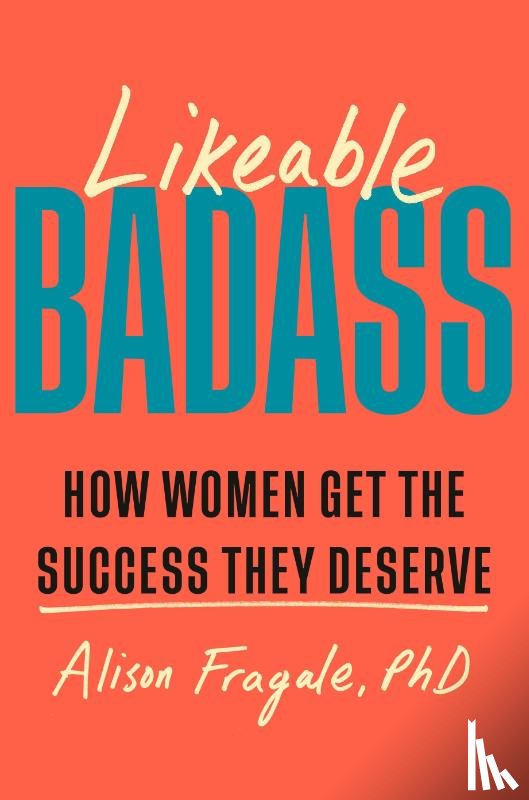 Fragale, Alison - Likeable Badass