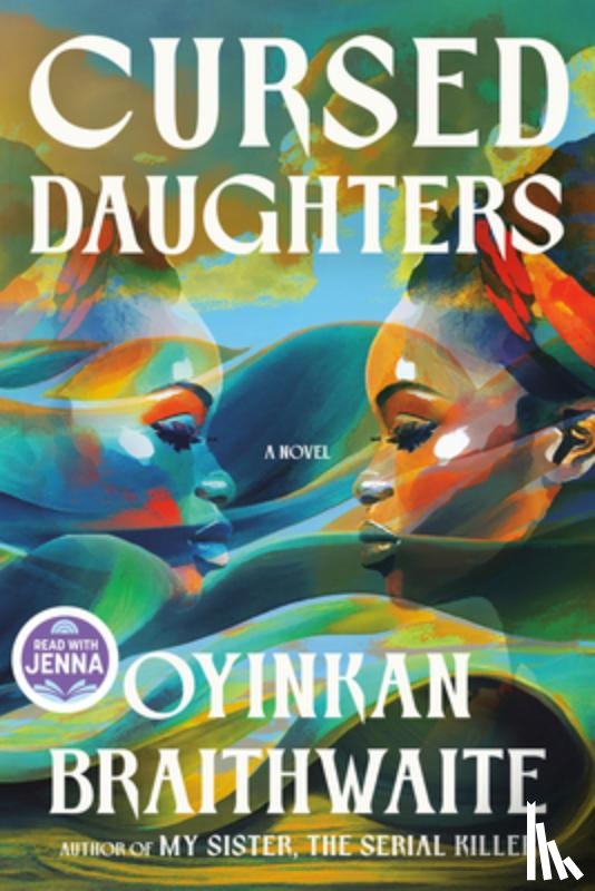 Braithwaite, Oyinkan - Cursed Daughters: A Read with Jenna Pick