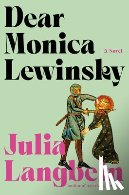 Langbein, Julia - Langbein, J: Dear Monica Lewinsky