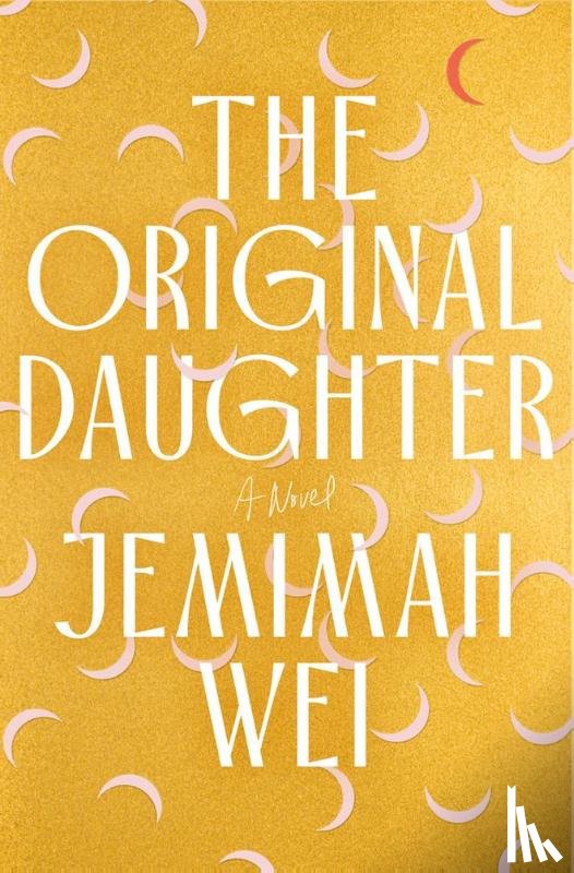 Wei, Jemimah - The Original Daughter