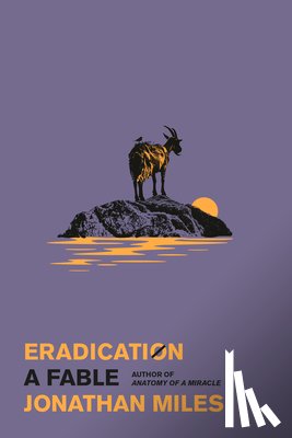 Miles, Jonathan - Eradication: A Fable
