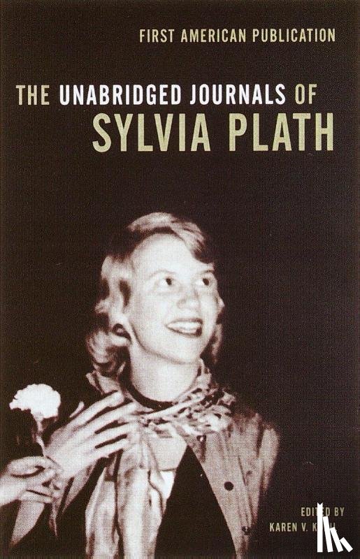 Plath, Sylvia - The Unabridged Journals of Sylvia Plath