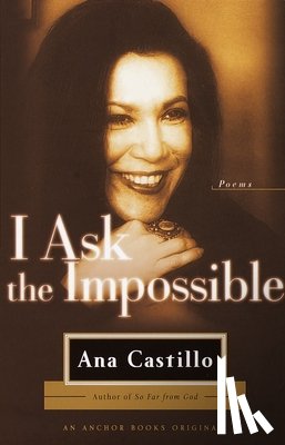 Castillo, Ana - I Ask the Impossible