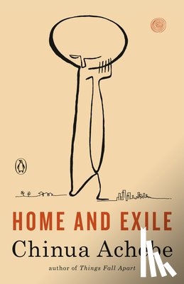 Achebe, Chinua - Home and Exile