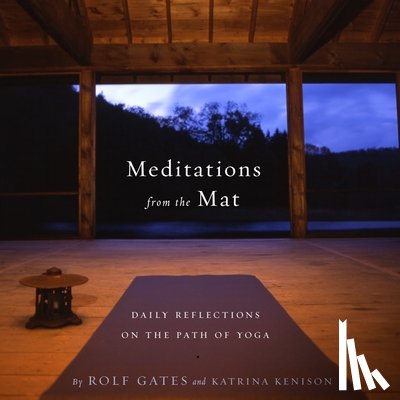 Gates, Rolf, Kenison, Katrina - Meditations from the Mat