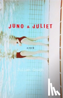 Gough, Julian - Juno & Juliet: Juno & Juliet: A Novel