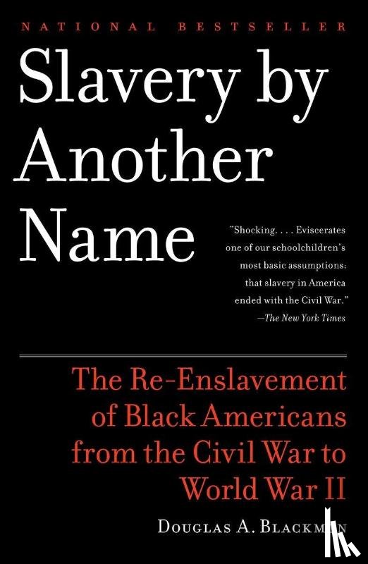Blackmon, Douglas A - Blackmon, D: Slavery by Another Name
