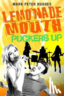 Hughes, Mark Peter - Lemonade Mouth Puckers Up