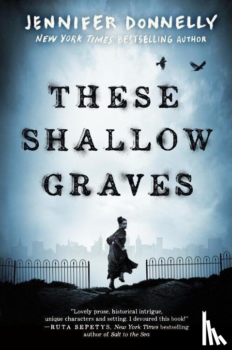 Donnelly, Jennifer - THESE SHALLOW GRAVES