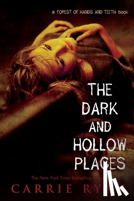 Carrie Ryan - The Dark and Hollow Places