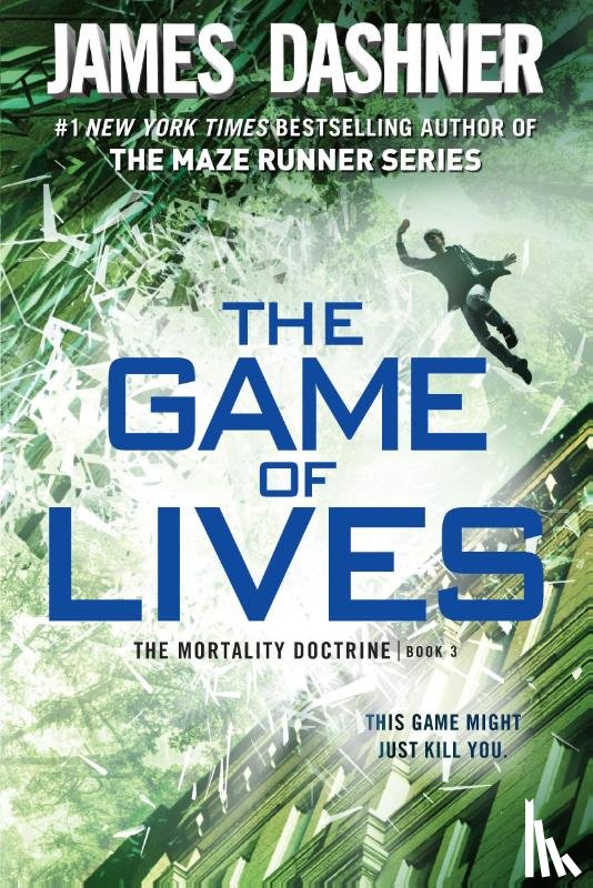 Dashner, James - The Game of Lives (The Mortality Doctrine, Book Three)