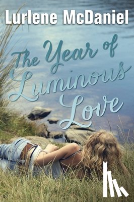 Mcdaniel, Lurlene - The Year of Luminous Love