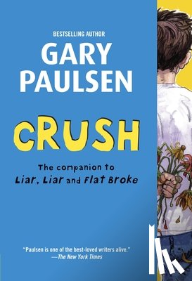 Paulsen, Gary - Crush: The Theory, Practice and Destructive Properties of Love