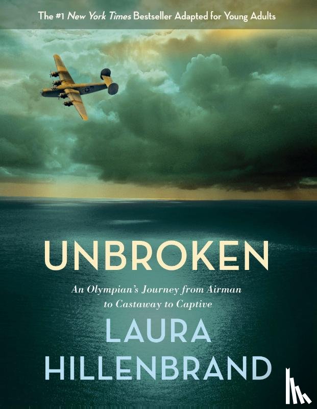 Hillenbrand, Laura - Hillenbrand, L: Unbroken (the Young Adult Adaptation)