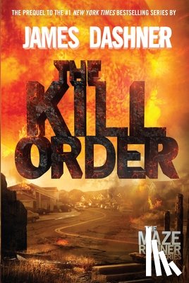 Dashner, James - The Kill Order: The Origin of the Maze Runner