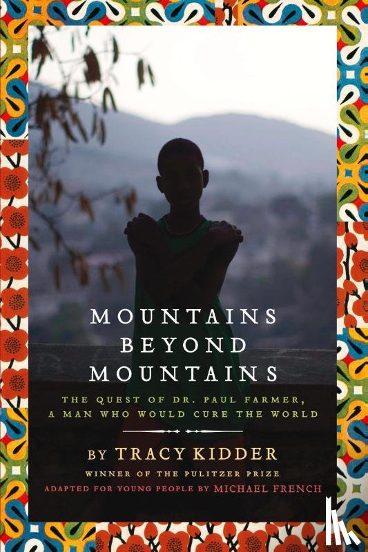 Kidder, Tracy, French, Michael - Mountains Beyond Mountains (Adapted for Young People)