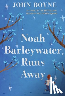 Boyne, John - Noah Barleywater Runs Away