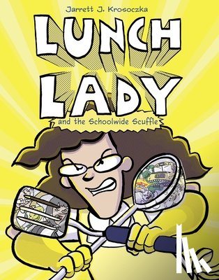 Krosoczka, Jarrett J. - Lunch Lady and the Schoolwide Scuffle