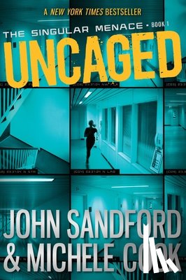 Sandford, John, Cook, Michele - Uncaged (The Singular Menace, 1)