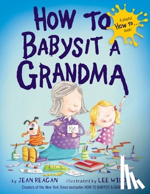 Reagan, Jean - How to Babysit a Grandma