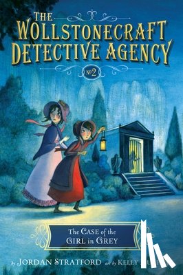 Stratford, Jordan - The Case of the Girl in Grey (The Wollstonecraft Detective Agency, Book 2)